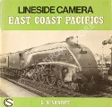 Book cover of Lineside Camera - East Coast Pacifics by SHARPE, G.W. 